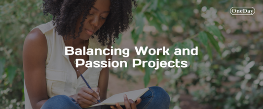 Balancing Work and Passion Projects: A Guide for Creatives