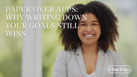 Paper Over Apps: Why Writing Down Your Goals Still Wins