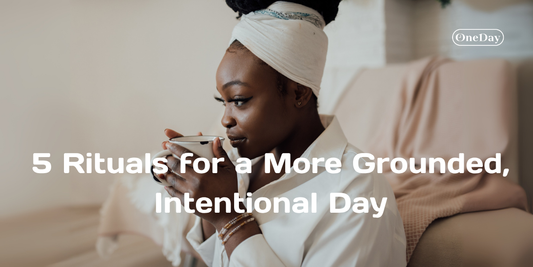 Take Your Morning Back: 5 Rituals for a More Grounded, Intentional Day