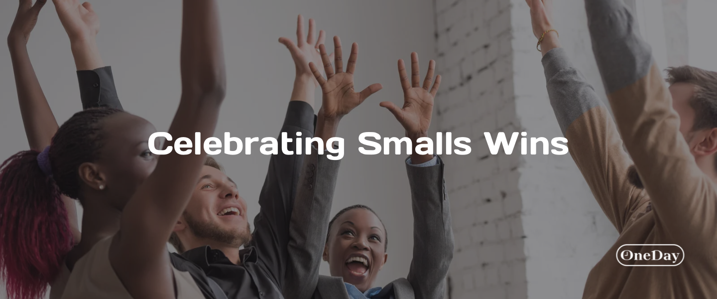 Celebrating Small Wins: The Secret to Long-Term Success – One Day
