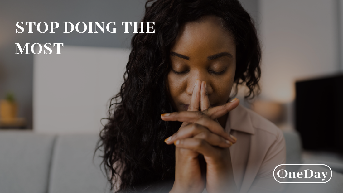 Stop Doing the Most: How to Choose One Thing That Moves the Needle